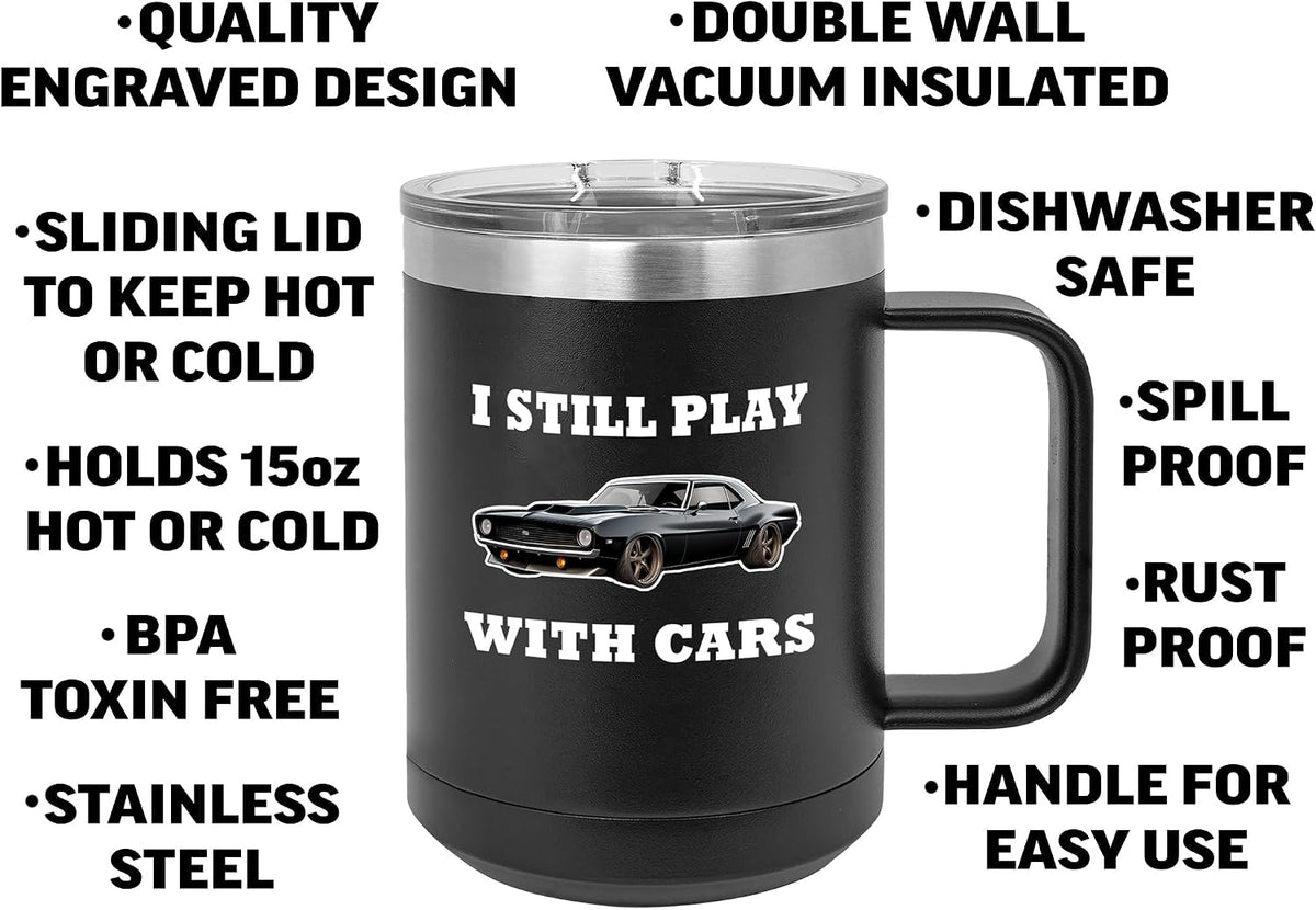 I Still Play With Muscle Cars 15oz Tumbler With Lid