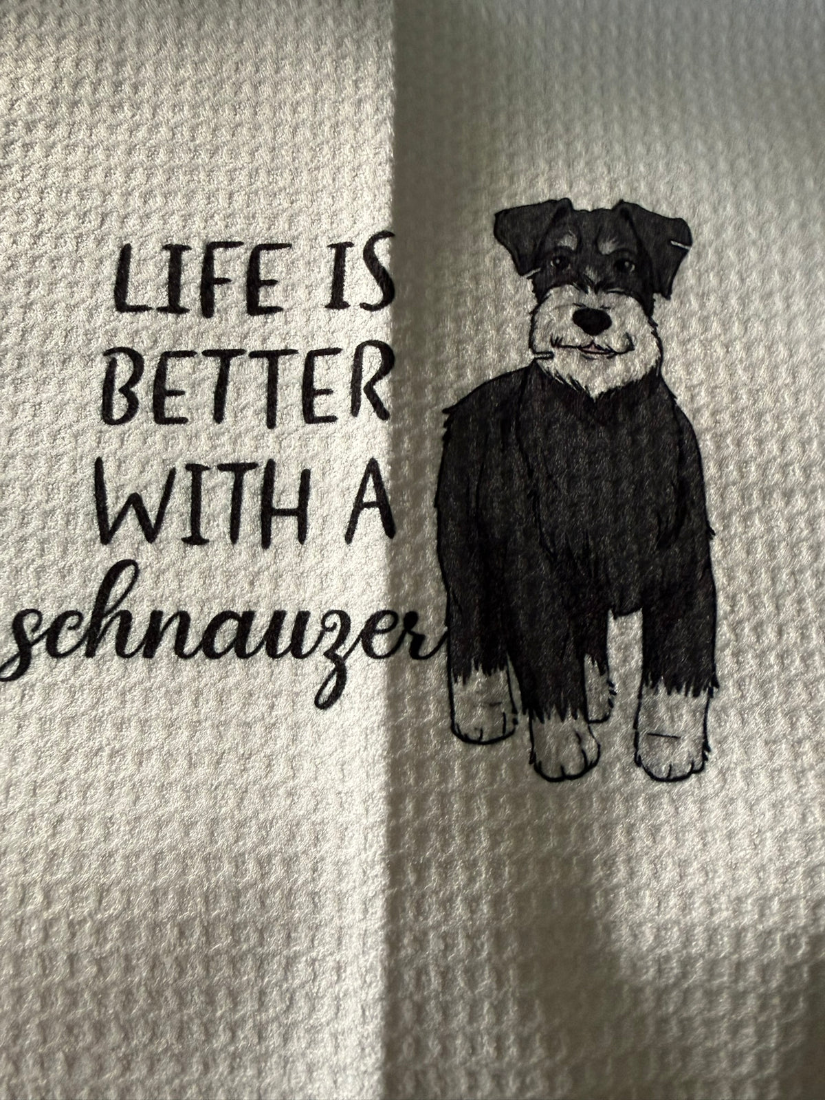 Life is Better with a Schnauzer